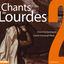 Cover Chants de Lourdes, Vol. 2 - Chants Eucharistiques, Chants à la Vierge Marie