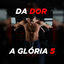Cover Da dor, a glória 5