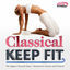 Cover Classical Keep Fit: The Biggest Classical Tunes (Remixed for Fitness and Workout)