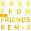 Cover Edison (Ross From Friends Remix)