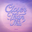 Cover Closer Than This