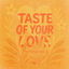 Cover Taste of Your Love