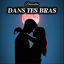 Cover Dans tes bras