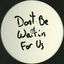 Cover Don't Be Waitin For Us