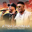 Cover Atrasadinha (Ao Vivo)