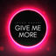 Cover Give Me More