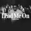 Cover Lead Me On