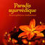 Cover Paradis ayurvédique - Atmosphères indiennes, Idéal pour massage et se détendre, Sons doux et harmonieux