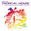 Cover Best of Tropical House - The Ultimate Playlist Compilation 2016