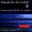 Cover Klassik für den Schlaf: Entspannende Klassik zum Schlafen
