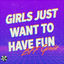 Cover Girls Just Want To Have Fun