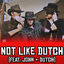 Cover NOT LIKE DUTCH (feat. Arthur, Lenny & Dutch)