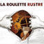 Cover La roulette rustre