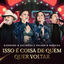 Cover Isso É Coisa de Quem Quer Voltar (Ao Vivo)
