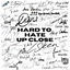 Cover Hard To Hate Up Close