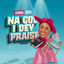 Cover Na God I Dey Praise (Craze)