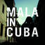 Cover Mala in Cuba