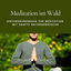 Cover Meditation im Wald: Hintergrundmusik zur Meditation mit sanfte Naturgeräusche