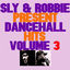 Cover Sly & Robbie Present Dancehall Hits, Vol 3