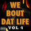 Cover We Bout Dat Life, Vol. 4