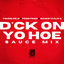 Cover DICK ON YO HOE (feat. Peso peso & Sauce walka) [SAUCE MIX]