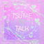Cover TSUTAE TALK