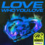 Cover Love Who You Love (SHERELLE's Intelligent Dyke Music Remix)
