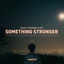 Cover Something Stronger