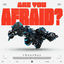Cover ARE YOU AFRAID?