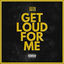 Cover Get Loud For Me