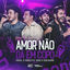 Cover Amor Não Dá Em Copo (Ao Vivo)