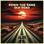 Cover Down The Same Old Road