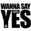 Cover Wanna Say Yes