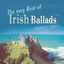 Cover The Very Best of Irish Ballads