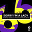 Cover Sorry I'm A Lady