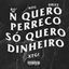 Cover Ñ Quero Perreco, Só Quero Dinheiro