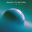 Cover When You Return