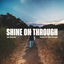 Cover Shine on Through