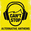 Cover Can't Stop - Alternative Anthems