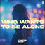 Cover Who Wants To Be Alone
