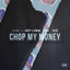 Cover Chop My Money (feat. Krept & Konan, Loski & ZieZie)