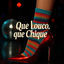 Cover Que Louco, Que Chique