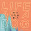 Cover Life as a Dog (Deluxe Version)