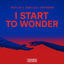 Cover I Start To Wonder