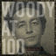 Cover Woody at 100: The Woody Guthrie Centennial Collection