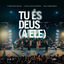 Cover Tu És Deus (A Ele) (Ao Vivo)