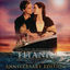 Cover Titanic: Original Motion Picture Soundtrack - Anniversary Edition