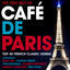 Cover The Very Best of Café De Paris - Top 40 French Classic Songs (Dinner Party Jazz Edition)