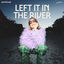Cover Left It In The River