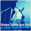 Cover Shake, Rattle and Roll - 50 Classic Rock'n'Roll Hits